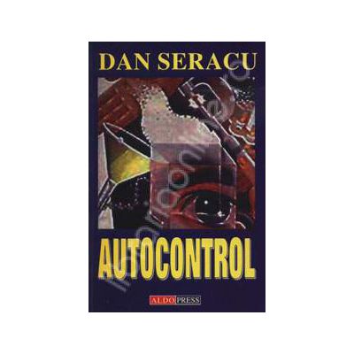 Autocontrolul (Dan Seracu)